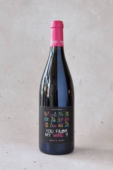 Fabien Jouves "You F&amp;@k My Wine?!"